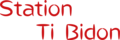 STATION TI BIDON